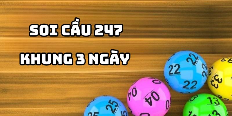 Khái niệm soi cầu 247 khung 3 ngày